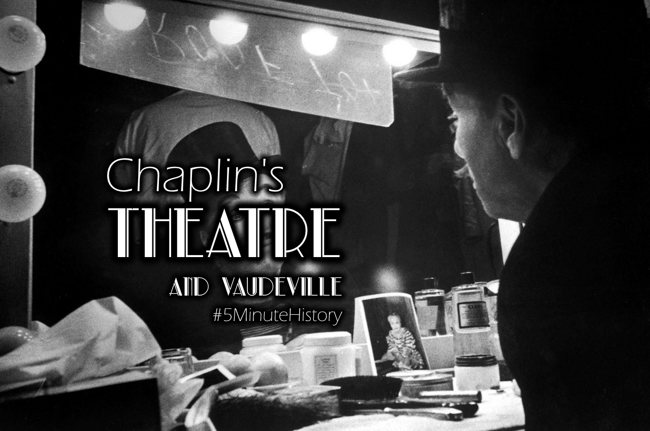 Charlie Chaplin's Theatre and Vaudeville | Dr. Darren R. Reid | Scholar ...